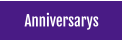 Anniversarys