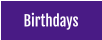 Birthdays