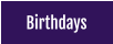 Birthdays
